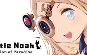 小小诺娅：乐园继承者/Little Noah: Scion of Paradise